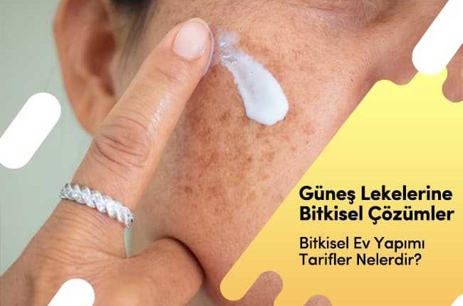 Güneş Lekelerine Karşı Etkili Bitkisel Ev Yapımı Tarifler