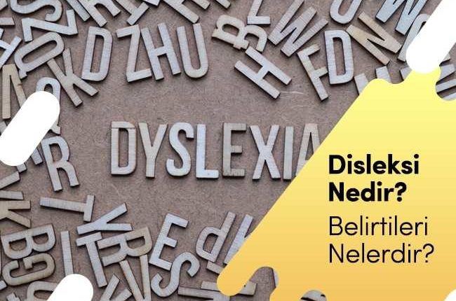 Disleksi Nedir? - Belirtileri Nelerdir? – Faydaları & Zararları